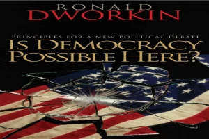 Is Democracy Possible Here : Principles for a New Political Debate